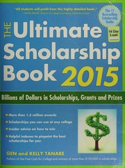The Ultimate Scholarship Book 2015 Billions Of Dollars In Scholarships Grants And Prizes Tanabe