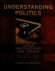 Understanding Politics Ideas Institutions And Issues 6th Ed Thomas M Magstadt Magstadt