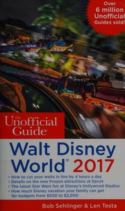 The Unofficial Guide To Walt Disney World 2017 Sehlinger Bob