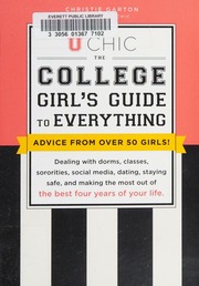 U Chic The College Girls Guide To Everything Dealing With Dorms Classes Sororities Social Media Dating Staying Safe And Making The Most Out Of The Best Four Years Of Your Life Garton