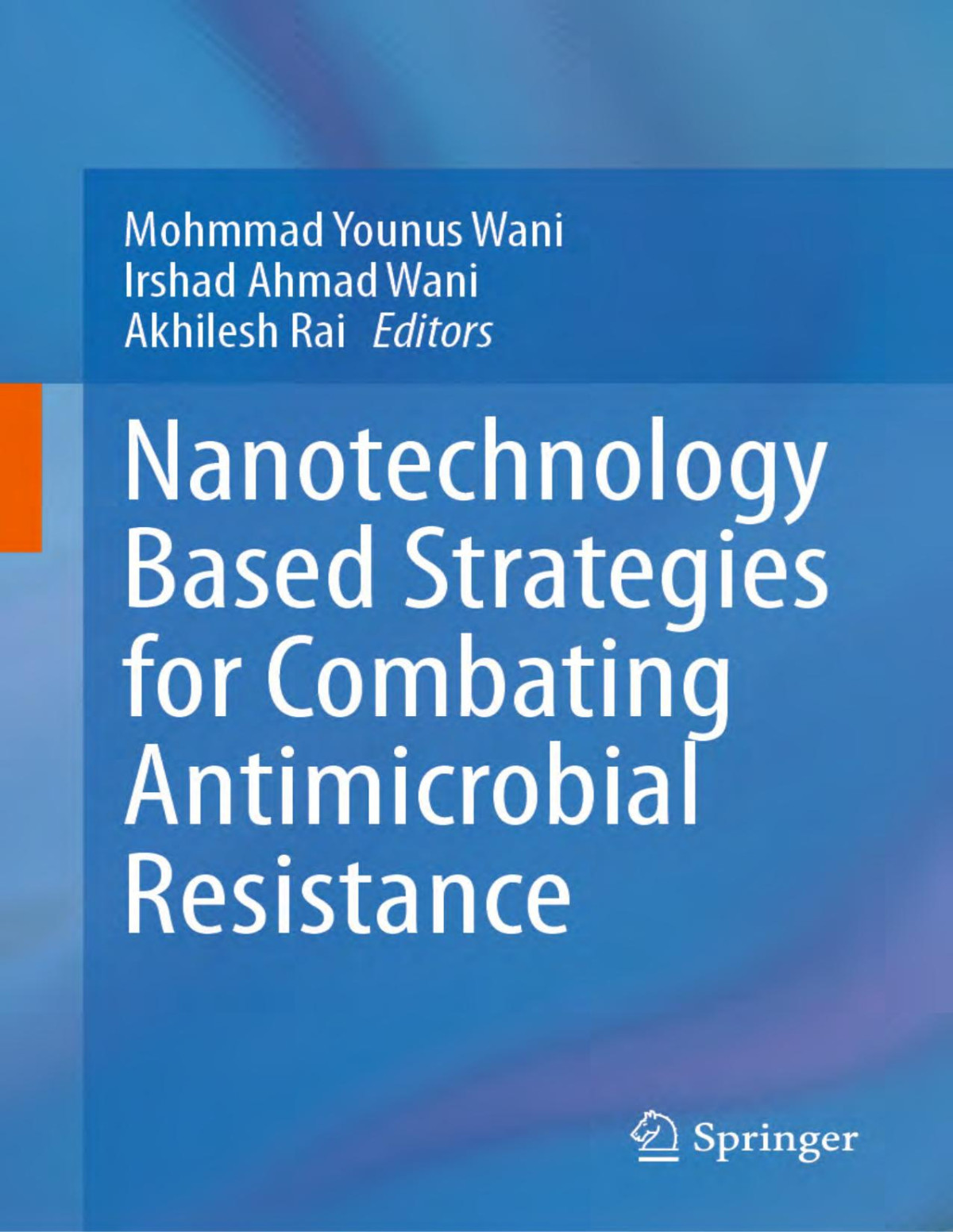 Nanotechnology Based Strategies For Combating Antimicrobial Resistance Mohmmad Wani
