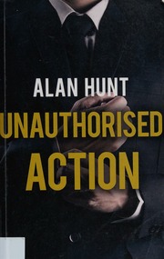 Unauthorised Action Hunt Alan