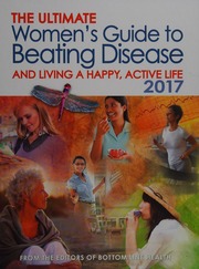 The Ultimate Womens Guide To Beating Disease And Living A Happy Active Life 2017 Unknown