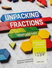 Unpacking Fractions Classroomtested Strategies To Build Students Mathematical Understanding Neagoy