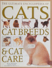The Ultimate Encyclopedia Of Cats Cat Breeds Cat Care A Comprehensive Practical Care And Training Manual And A Definitive Encyclopedia Of World Breeds Edwards