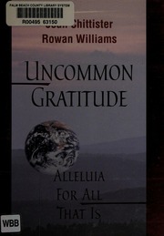 Uncommon Gratitude Alleluia For All That Is Chittister Joan