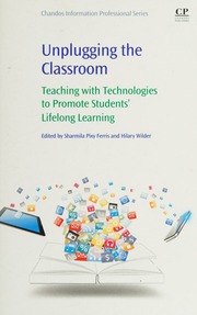 Unplugging The Classroom Teaching With Technologies To Promote Students Lifelong Learning Wilder