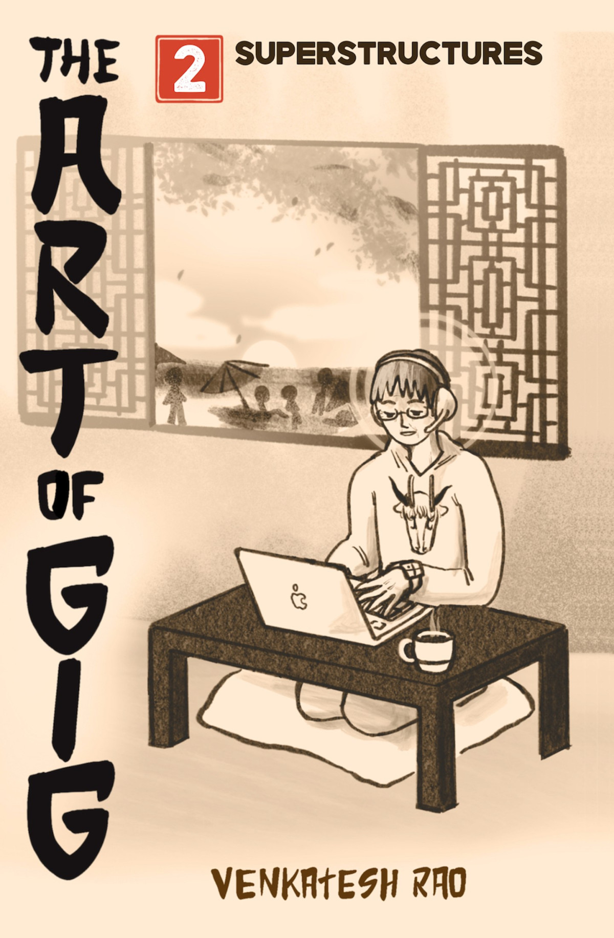 The Art Of Gig Volume 2 Superstructures Venkatesh Rao Grace Witherell