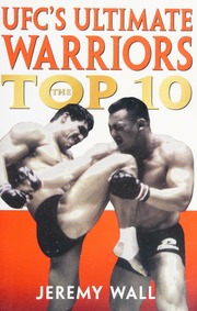 Ufcs Ultimate Warriors The Top 10 Wall Jeremy 1984