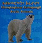 Ukiuqtaqtuup Uumajungit Arctic Animals Inhabit Media Inc Canada Canadian Heritage
