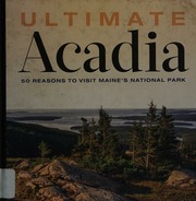 Ultimate Acadia 50 Reasons To Visit Maines National Park Wright