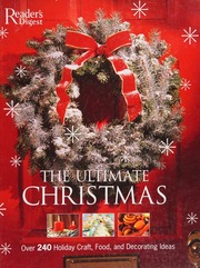 The Ultimate Christmas Over 240 Projects To Help You Make Bake And Decorate Everything For Christmas Spi Edition Sweetser