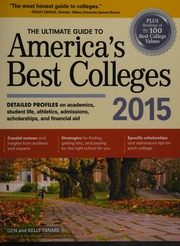 The Ultimate Guide To Americas Best Colleges 2015 Detailed Profiles On Academics Student Life Campus Vibe Athletics Admissions Scholarships And Financial Aid Tanabe