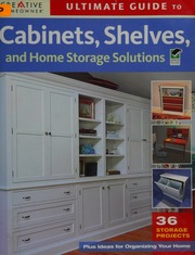 Ultimate Guide To Cabinets Shelves And Home Storage Solutions 36 Storage Projects Plus Ideas For Organizing Your Home Hughes