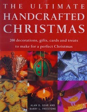 Ultimate Handcrafted Christmas 200 Decorations Gifts And Candies To Create For A Perfect Christmas Alan D Gear