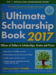 The Ultimate Scholarship Book 2017 Billions Of Dollars In Scholarships Grants And Prizes Tanabe