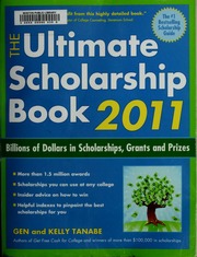 The Ultimate Scholarship Book 2011 Billions Of Dollars In Scholarships Grants And Prizes Tanabe