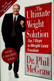 The Ultimate Weight Solution The 7 Keys To Weight Loss Freedom 1st Free Press Trade Pbk Ed Mcgraw