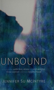 Unbound Entangled In Addiction Abuse And Idol Worship These Women Seemed Beyond Hope Su