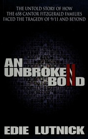 An Unbroken Bond The Untold Story Of How The 658 Cantor Fitzgerald Families Faced The Tragedy Of 911 And Beyond 1st Ed Lutnick