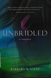 Unbridled A Memoir Mcnally Barbara