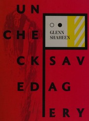 Unchecked Savagery Shaheen Glenn Shaheen Glenn Harry Loves Every Movie