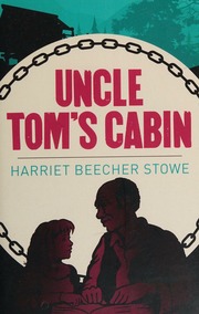 Uncle Toms Cabin Beecher Stowe Harriet