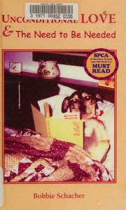 Unconditional Love And The Need To Be Needed Schacher Bobbie