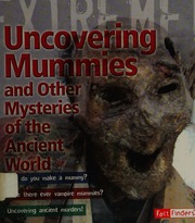 Uncovering Mummies And Other Mysteries Of The Ancient World Harrison