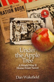 Under The Apple Tree A World War Ii Home Front Novel Dan Wakefield