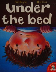 Under The Bed Bright Paul Cort Ben