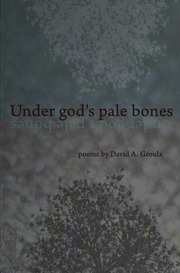 Under Gods Pale Bones Groulx David 1969