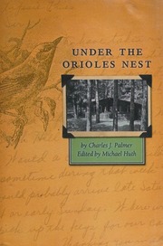 Under The Orioles Nest Palmer Charles J 1962 Huth Michael