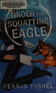 Under The Squatting Eagle Fishel Dennis