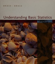 Understanding Basic Statistics 4th Ed Brase Charles Henry Brase