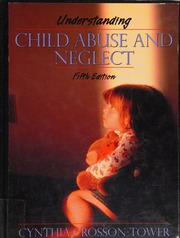 Understanding Child Abuse And Neglect 5th Ed Crossontower Cynthia