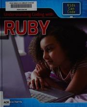 Understanding Coding With Ruby Harris Patricia 1943 October 17 Author