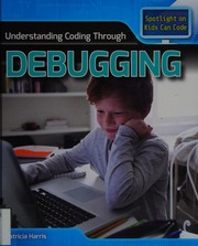 Understanding Coding Through Debugging Harris Patricia 1943 October 17 Author