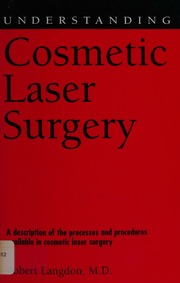 Understanding Cosmetic Laser Surgery Langdon Robert 1954