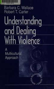 Understanding And Dealing With Violence A Multicultural Approach Wallace