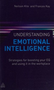 Understanding Emotional Intelligence Strategies For Boosting Your Eq And Using It In The Workplace Kite