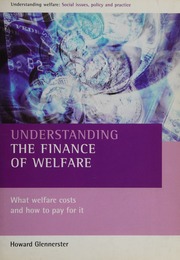 Understanding The Finance Of Welfare What Welfare Costs And How To Pay For It Glennerster