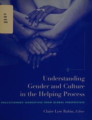 Understanding Gender And Culture In The Helping Process Practitioners Narratives From Global Perspectives Rabin