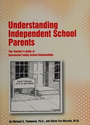 Understanding Independent School Parents The Teachers Guide To Successful Familyschool Relationships Thompson