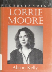 Understanding Lorrie Moore Kelly Alison 1965