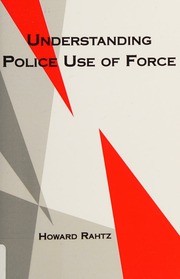 Understanding Police Use Of Force Rahtz Howard
