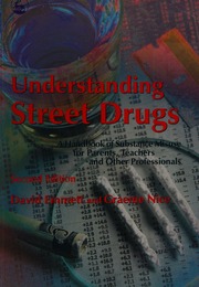 Understanding Street Drugs A Handbook Of Substance Misuse For Parents Teachers And Other Professionals 2nd Ed Emmett