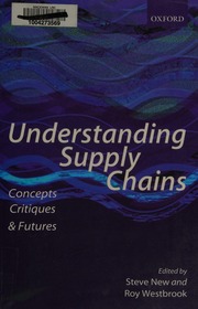 Understanding Supply Chains Concepts Critiques And Futures New