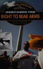 Understanding Your Right To Bear Arms 1st Ed Cross Nathaniel