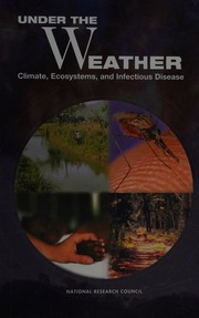 Under The Weather Climate Ecosystems And Infectious Disease 1st Edition National Research Council Us Committee On Climate